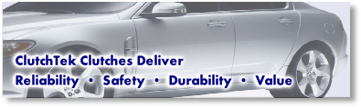 ClutchTek Clutches Deliver
Reliability  •  Safety  •  Durability  •  Value
